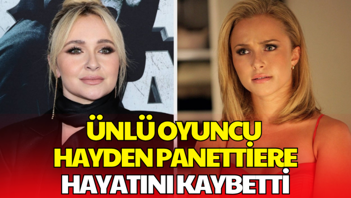 Ünlü Oyuncu Hayden Panettiere 36 Yaşında Hayatını Kaybetti